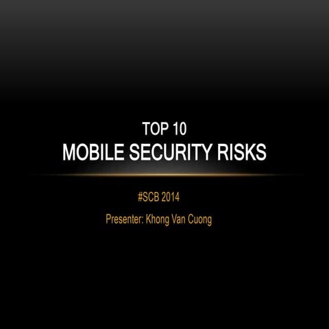 Top 10 mobile security risks - Khổng Văn Cường
