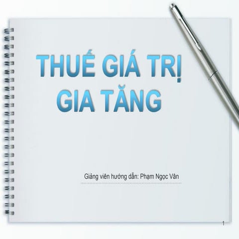 SLIDE THUẾ GIÁ TRỊ GIA TĂNG
