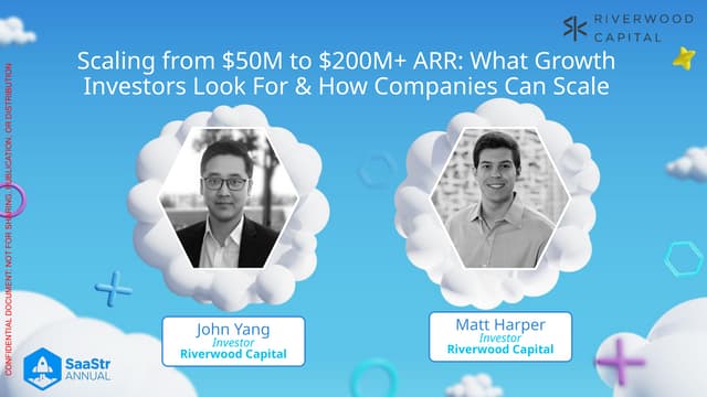 SaaStr Annual 2024: Scaling from $50M to $200M+ ARR: What Growth Investors Look For & How Companies Can Scale with Riverwood Capital