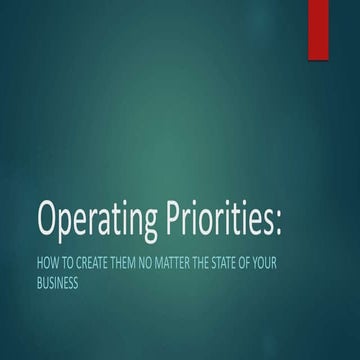 Operating priorities: How to create them no matter the state of your business...