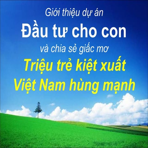 Gioi thieu du an Dau tu cho con