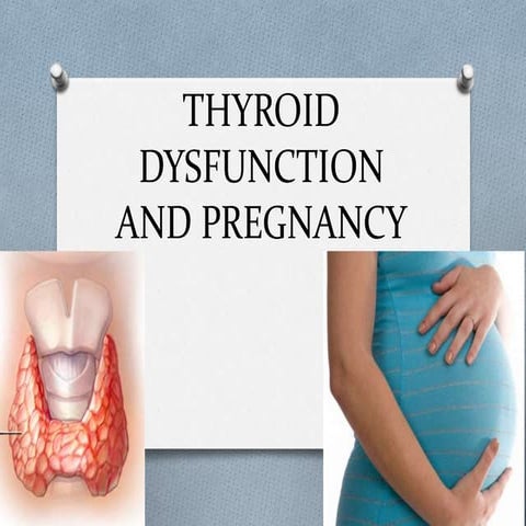 Thyroid dysfunction and pregnancy