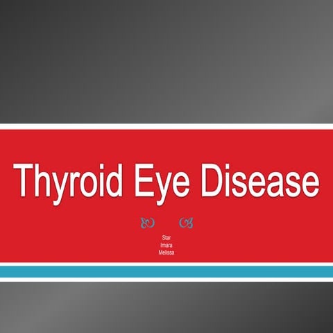 Thyroid Eye Disease [Finished Product] | PPTX