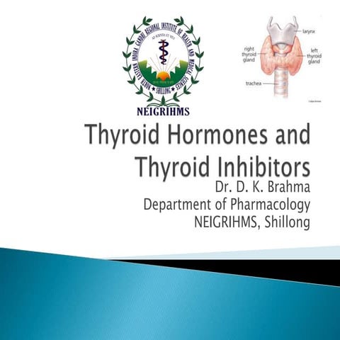 Thyroid hormones and thyroid inhibitors   drdhriti