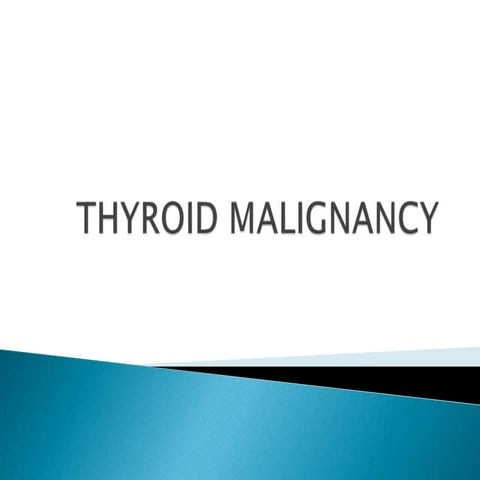 Thyroid malignancy