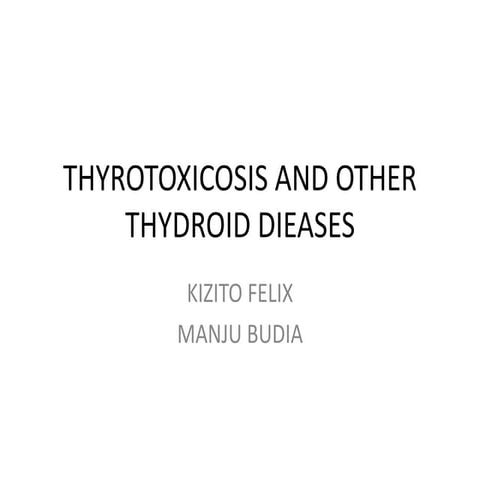 Thyrotoxicosis and other thyroid diseases