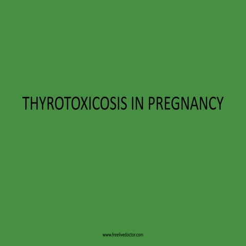 Thyrotoxicosis in pregnancy