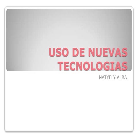 USO DE NUEVAS TECNOLOGÍAS 
