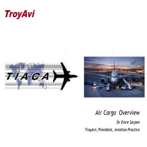 TIACA AGM 2014   AIR CARGO OVERVIEW TRENDS, KEYNOTE