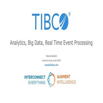 Tibco Augmented Intelligence - Analytics, IoT, Big Data, Streaming 20161025