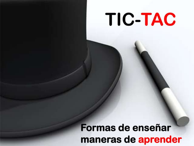 Tic tac. formas de enseñar vs. mane...