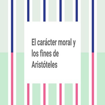Ética y carácter moral de Aristóteles