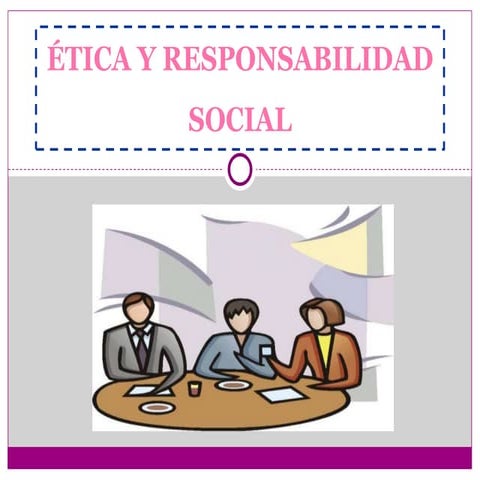 ÉTICA Y RESPONSABILIDAD SOCIAiL (1).pptx
