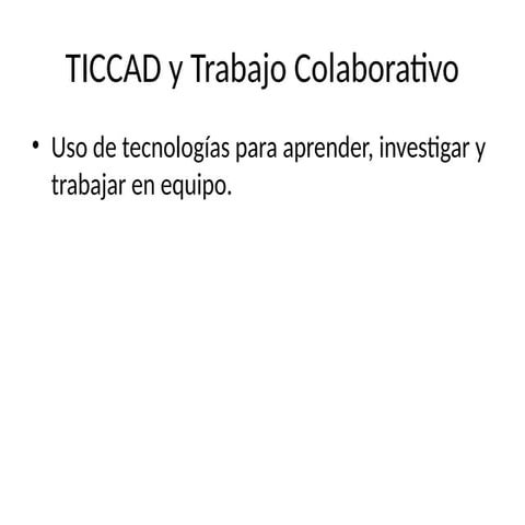 TICCAD_PRESENTACION DE TECNOLOGIAS DE LA INFORMAC ION .pptx
