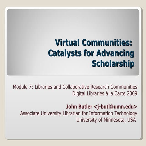 Virtual Communities: Catalysts for Advancing Scholarship