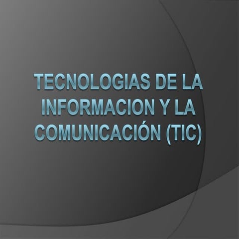 (Tic) tecnologias de la informacion y la comunicación