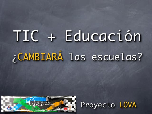 TIC y EDUCACIÓN... ¿Cambiará la esc...