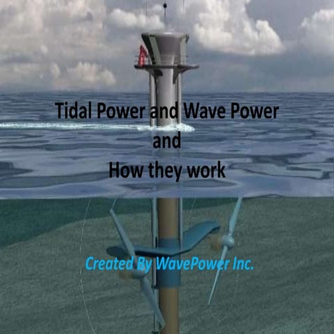 Tidal power and wave power and how they