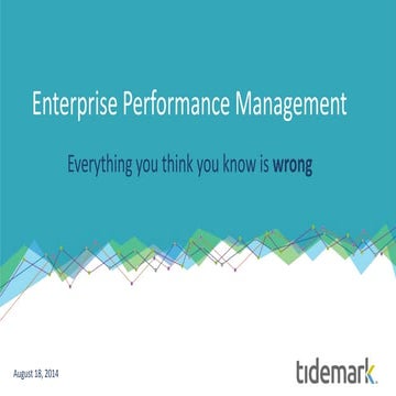Everything you think you know about Enterprise Performance Management is Wrong