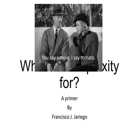 What is Complexity For?