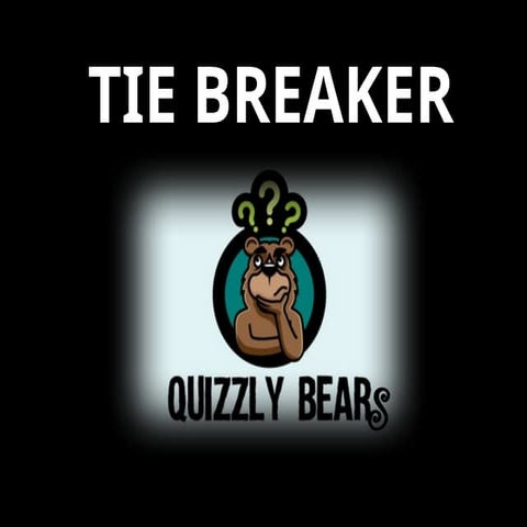 TIE BREAKER.pptx a quiz by Ridip Hazarika
