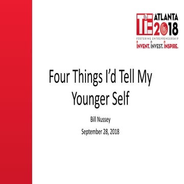 TiEcon Atlanta Keynote 2018 - Four Things I'd Tell My Younger Self
