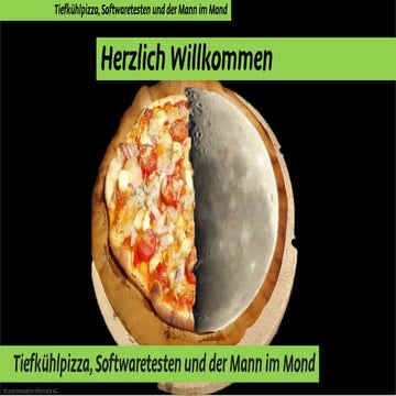Tiefkühlpizza Softwaretesten und der Mann im Mond 