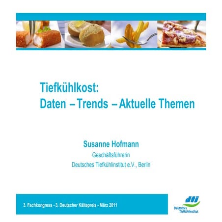 Tiefkuehlkost: Daten, Trends, aktuelle Themen (Susanne Hofmann, Geschäftsführ...