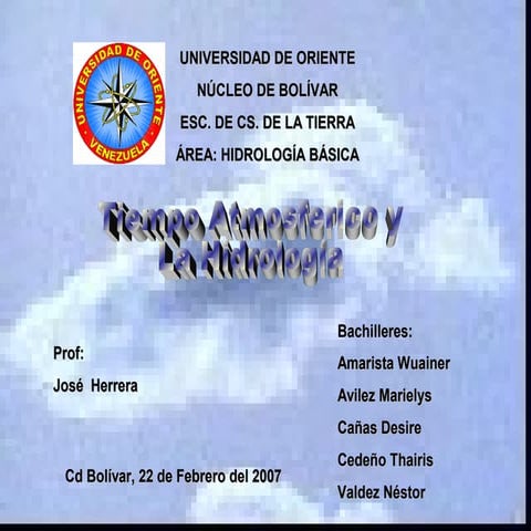 Grupo 1: Tiempo atmosférico y la hidrología.