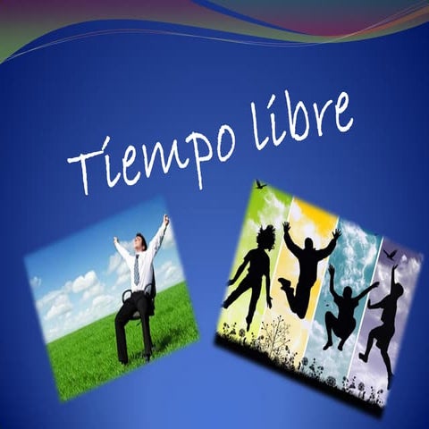 Qué es el tiempo libre y cómo aprovecharlo | PPT