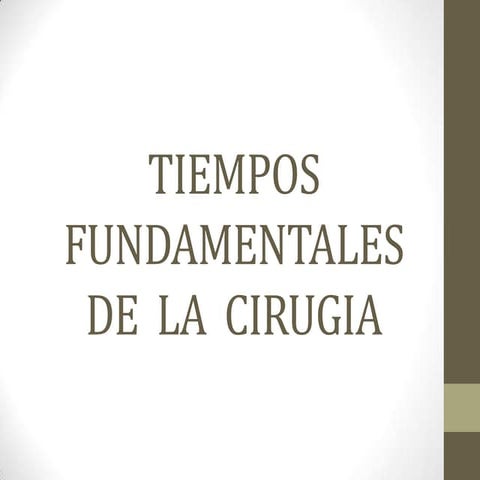 Tiempos Fundamentales de la Cirugia