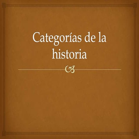 CATEGORIAS DE LA HISTORIA