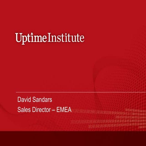 The process and value of compliance with Uptimes standards - David Sandars, U...