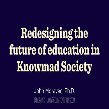 John Moravec at TIES 2013: Redesigning the future of education in Knowmad Soc...