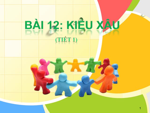 Bài 12: Kiểu xâu (Tiết 1)