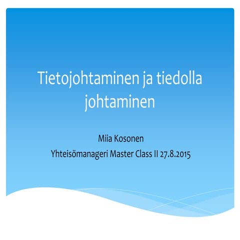 Tietojohtaminen ja tiedolla johtaminen