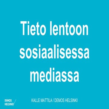 Liikutu tiedosta 22.5.2015 Kalle Mattila: Tieto lentoon sosiaalisessa mediass...