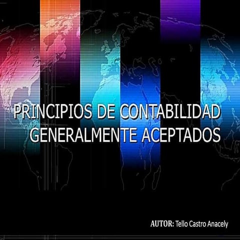 PRINCIPIOS DE CONTABILIDAD GENERALMENTE ACEPTADOS | PPTX
