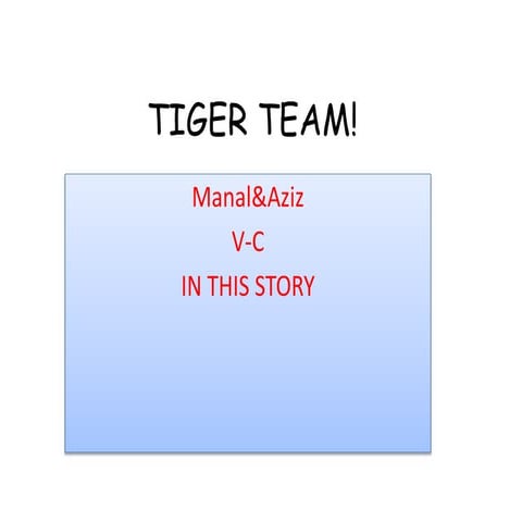 Tiger team! manal and aziz | PPTX