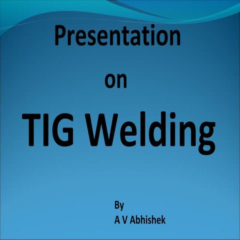 Tig welding ppt overview