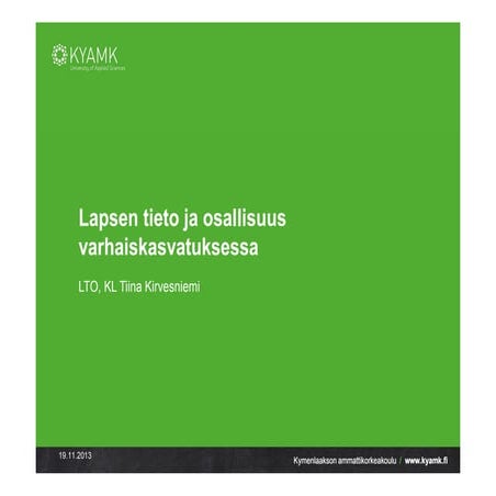 Lapsen tieto ja osallisuus varhaiskasvatuksessa, Koulutussuunnittelija Tiina ...
