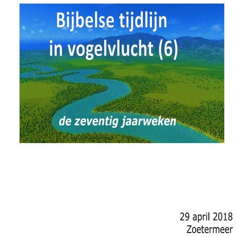 de Bijbelse tijdlijn (6) - de 70 weken | PPT
