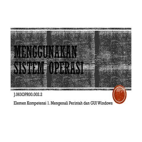 TIK.OP02.003.01.pptx Menggunakan Sistem Operasi