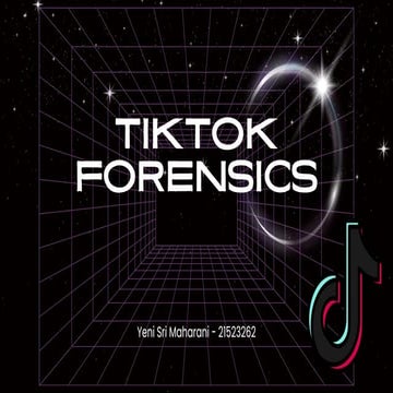 Tiktok Forensics - Yeni Sri Maharani.pptx