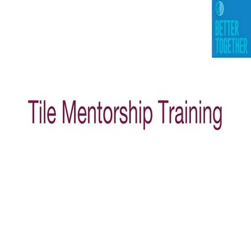 Tile mentorship training