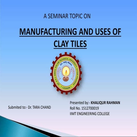 Manufacturing and uses of clay tiles.