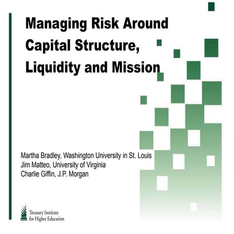 Managing Risk Around Capital Structure, Liquidity, and Mission  
