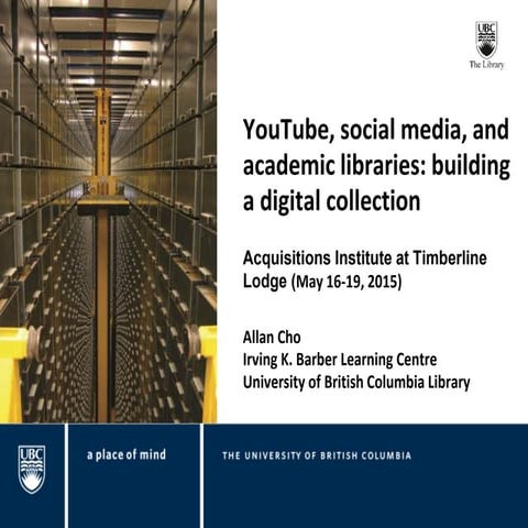 YouTube, social media, and academic libraries: building a digital collection 