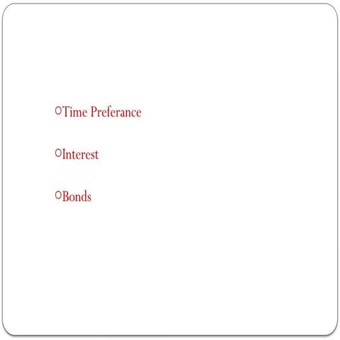 Understanding Time Preference, Interest, and Bonds in Finance | PPTX