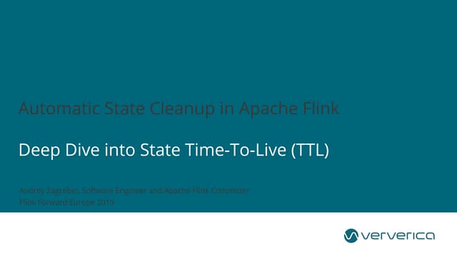 Time to-live: How to Perform Automatic State Cleanup in Apache Flink - Andrey...